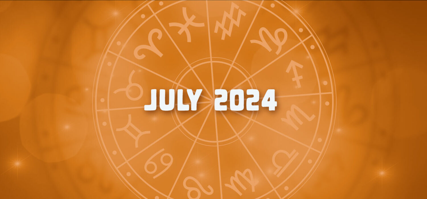 Horoscope july 2024